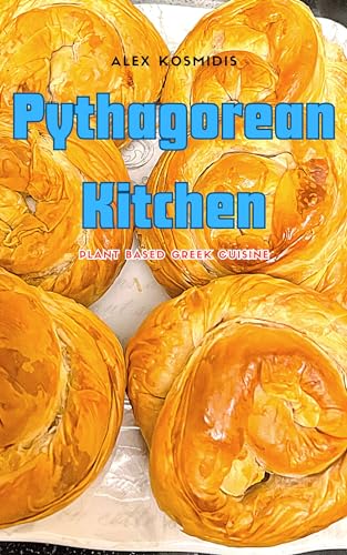 Pythagorean Kitchen: Plant Based Greek Cuisine (English Edition)