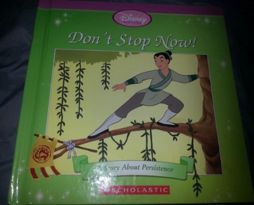 Don't Stop Now! A Story About Persistence (Disn... B0042AE78A Book Cover