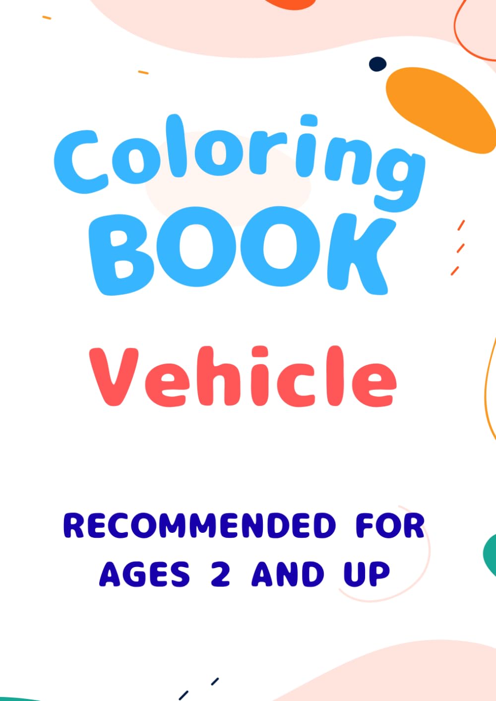 Cars, Trucks, Trains & Planes: A Fun Coloring Book for Kids