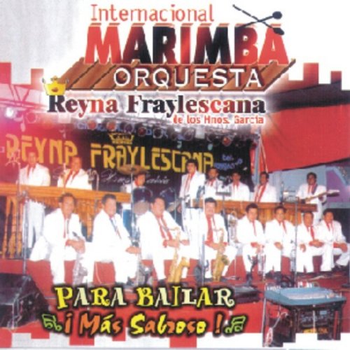 Play Para Bailar ¡Mas Sabroso! Internacional Marimba Orquesta Reyna