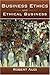 Business Ethics and Ethical Business