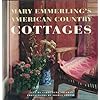 Mary emmerlings american country cottages hardcoverjune 1 1993  urban country home decor