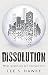 Dissolution: A Dystopian Novella