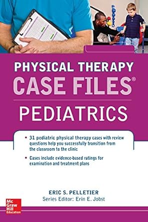 Unlocking Pediatric Potential: A Comprehensive Review of Case Files in Physical Therapy Pediatrics (Communications and Signal Processing) Unlocking Pediatric Potential: A Comprehensive Review of Case Files in Physical Therapy Pediatrics (Communications and Signal Processing)