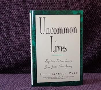 Hardcover Uncommon Lives: Eighteen Extraordinary Jews from New Jersey Book