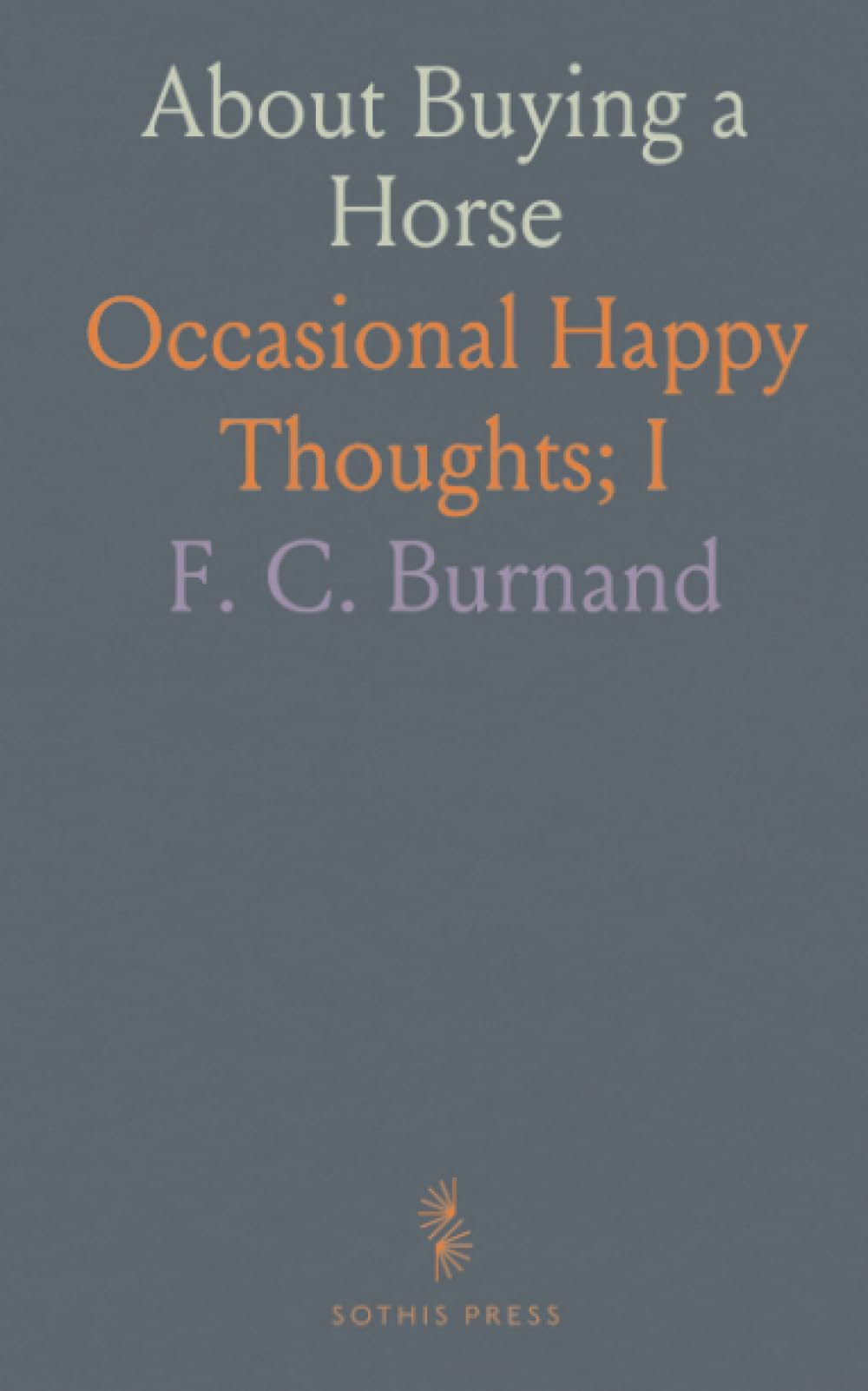 About Buying a Horse: Occasional Happy Thoughts; I