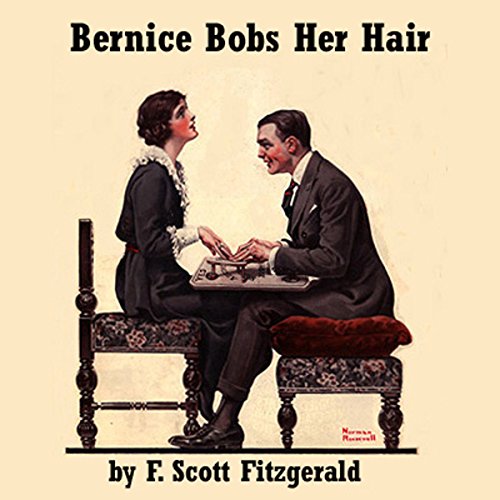 Bernice Bobs Her Hair (Audible Audio Edition) F. Scott