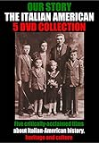 Our Story: The Italian Americans - 5 DVD Collection - Special Edition Director's Cut