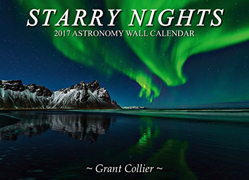 Télécharger Starry Nights 2017 Astronomy Wall Calendar by Grant Collier (2016-07-15) livre En ligne