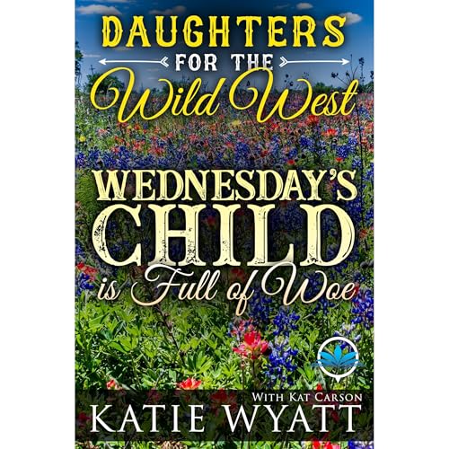 Wednesday&amp;rsquo;s Child is Full of Woe by Katie Wyatt, Kat Carson episode artwork