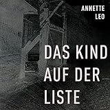  Das Kind auf der Liste: Die Geschichte von Willy Blum und seiner Familie. Mit einem Vorwort von Romani Rose