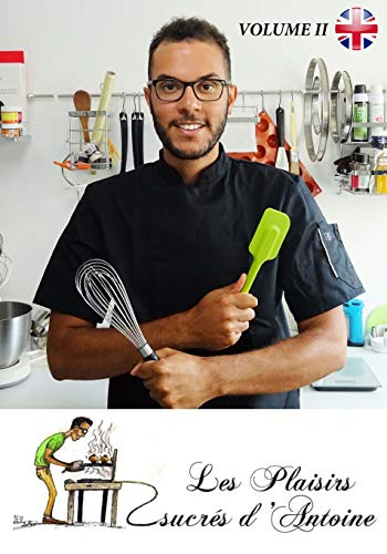 Télécharger Les plaisirs sucres d'Antoine, VOLUME 2 PDF