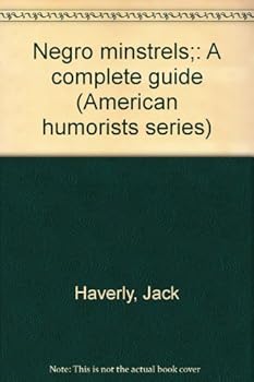 Unknown Binding Negro minstrels;: A complete guide (American humorists series) Book