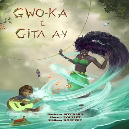 Gwo-Ka &eacute; gita a-y Audiolivro Por Barbara Sitcharn, Didier Ramdine capa