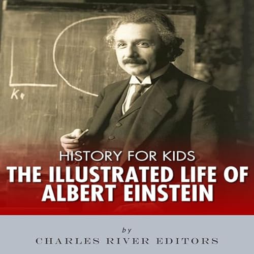 History for Kids: The Illustrated Life of Albert Einstein Audiolivro Por Charles River Editors capa