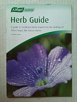 Herb Guide: A Guide to Medicinal Herbs Inspired by the Writings of Alfred Vogel, the Nature Doctor