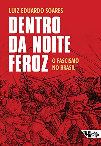 Télécharger Dentro da noite feroz: O fascismo no Brasil (Portuguese Edition) Livre eBook France