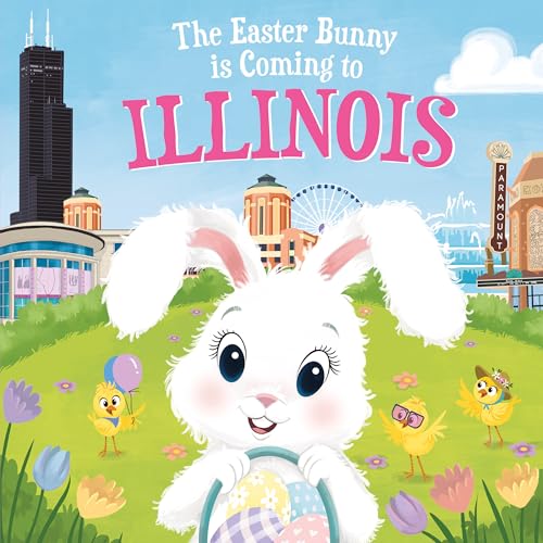 The Easter Bunny Is Coming to Illinois: A Sweet Springtime Adventure for Toddlers and Kids (Easter Basket Stuffers and Gifts)
