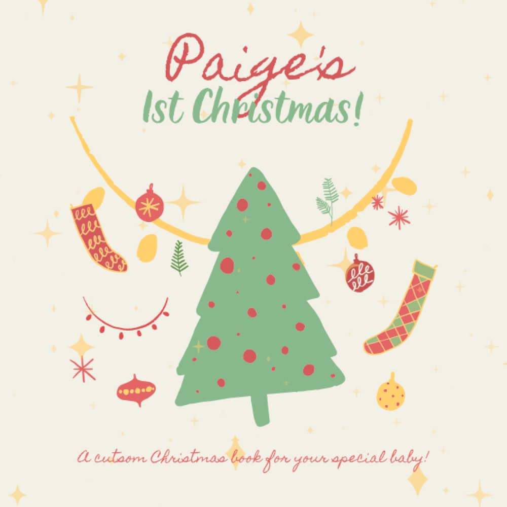 Paige's First Christmas!: Your child's name appears in the book!