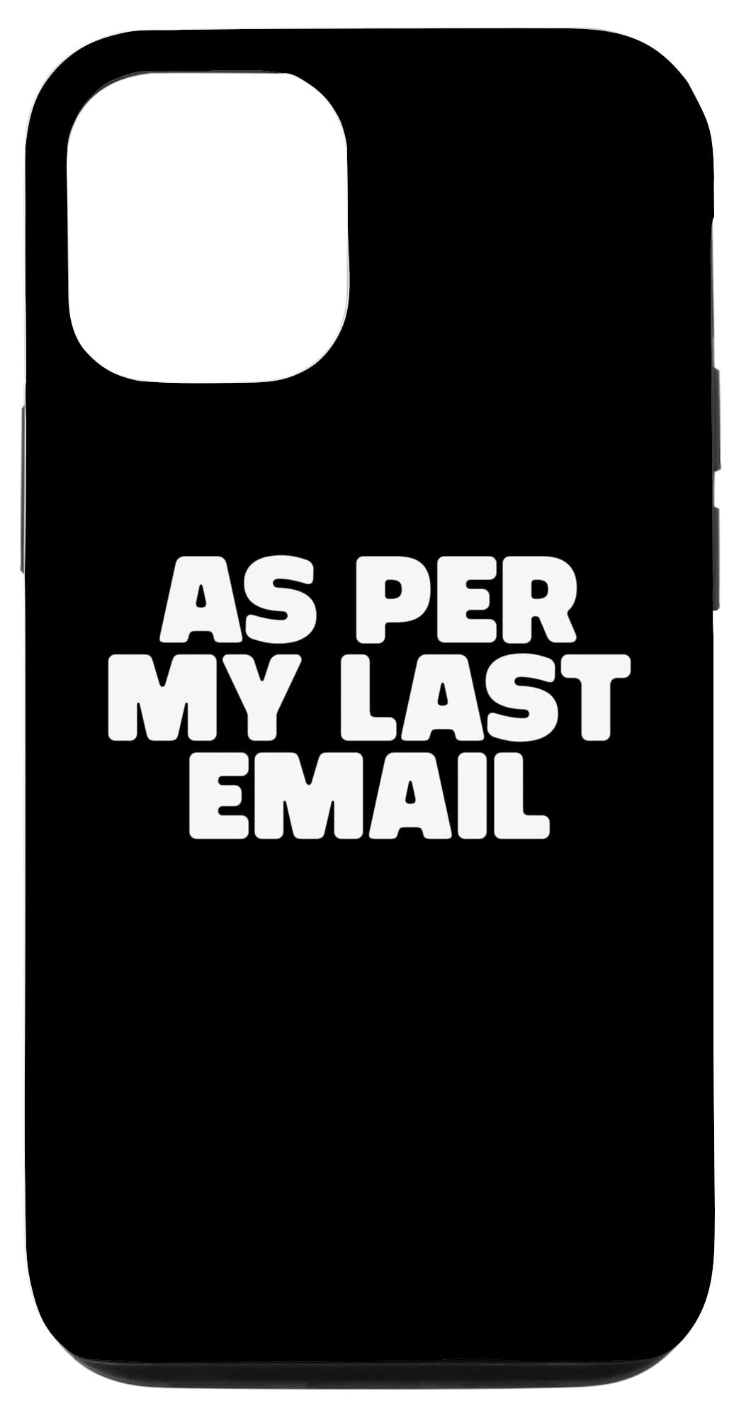 iPhone 15 Pro As Per My Last Email Funny Passive Aggressive Workplace Pun Case