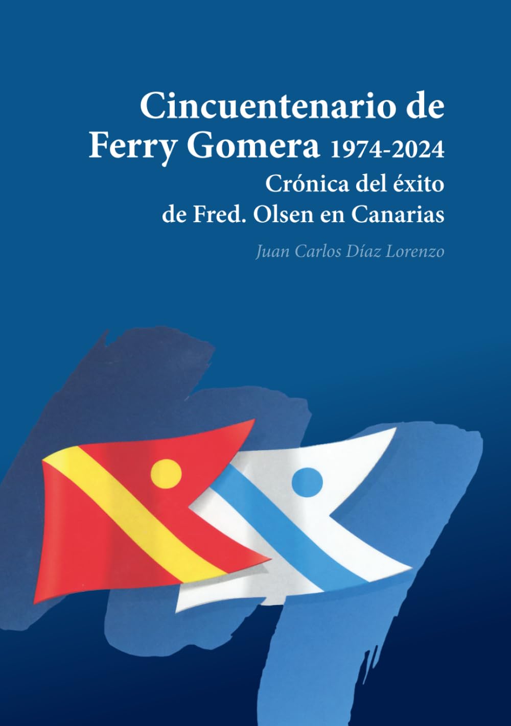 Cincuentenario de Ferry Gomera 1974-2024: Crónica de Fred. Olsen en Canarias. 2.2 (50ª aniversario de Ferry Gomera y Fred. Olsen Express)