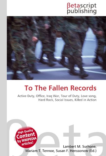 To The Fallen Records: Active Duty, Office, Iraq War, Tour of Duty, Love song, Hard Rock, Social Issues, Killed in Action