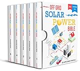 Off Grid Solar Power Bible: [5 in 1] Essential and Complete Beginner's Guide to Achieve Energy Independence in Homes, Rv's, Vans, Cabins, and Boats