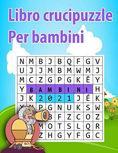 Libro crucipuzzle per bambini: Nuovo Libro Puzzle per bambini , Enigmistica per Bambini ,crucipuzzle , Il grande libro dei giochi e passatempi (Italian Edition)