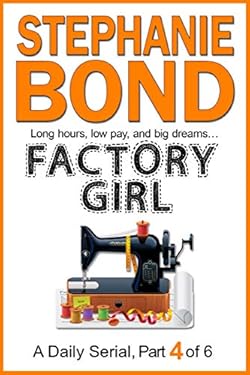 FACTORY GIRL: part 4 of 6