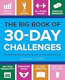 The Big Book of 30-Day Challenges: 60 Habit-Forming Programs to Live an Infinitely Better Life