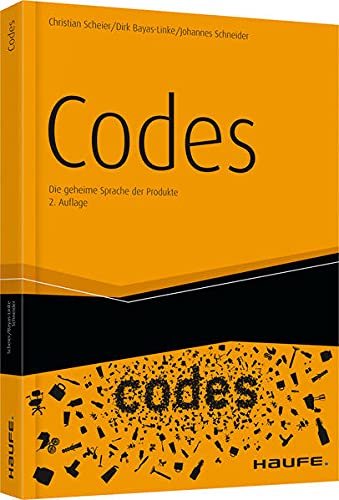 Codes Die Geheime Sprache Der Produkte Codes: Die geheime Sprache der Produkte (Haufe Fachbuch) : Scheier