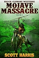 Brock Clemons Westerns: Mojave Massacre 1675200130 Book Cover