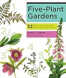 Five-Plant Gardens: 52 Ways to Grow a Perennial Garden with Just Five Plants