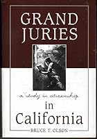 Grand Juries in California: A Study in Citizenship 0970232209 Book Cover