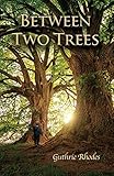 Between Two Trees