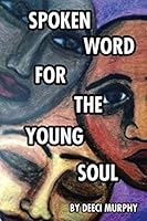 Spoken Word for the Young Soul 1503528359 Book Cover
