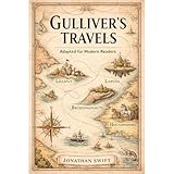 Gulliver's Travels: Adapted for Modern Readers