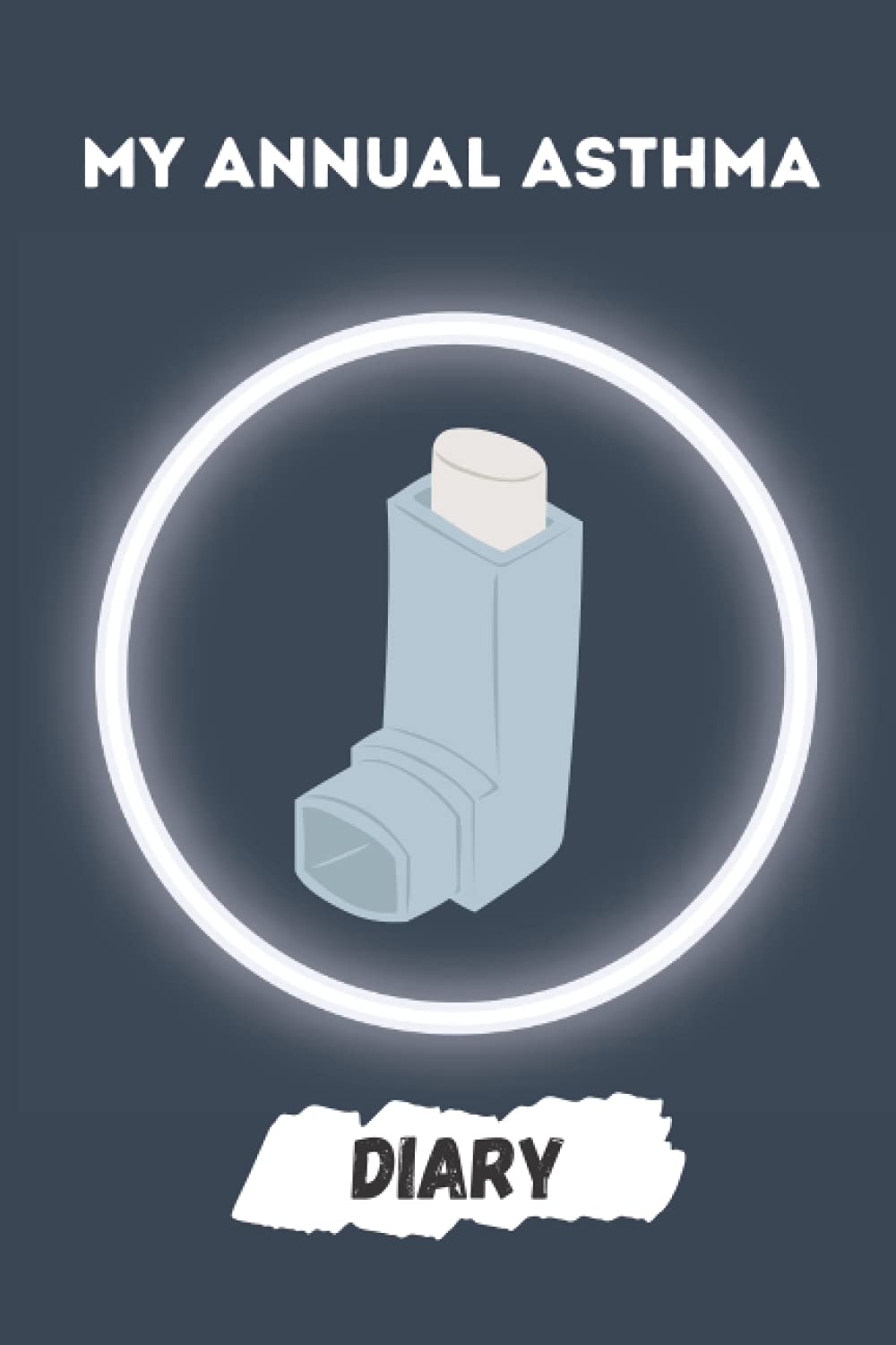 Buy My annual asthma diary Symptoms Tracker for People with Asthma ; A