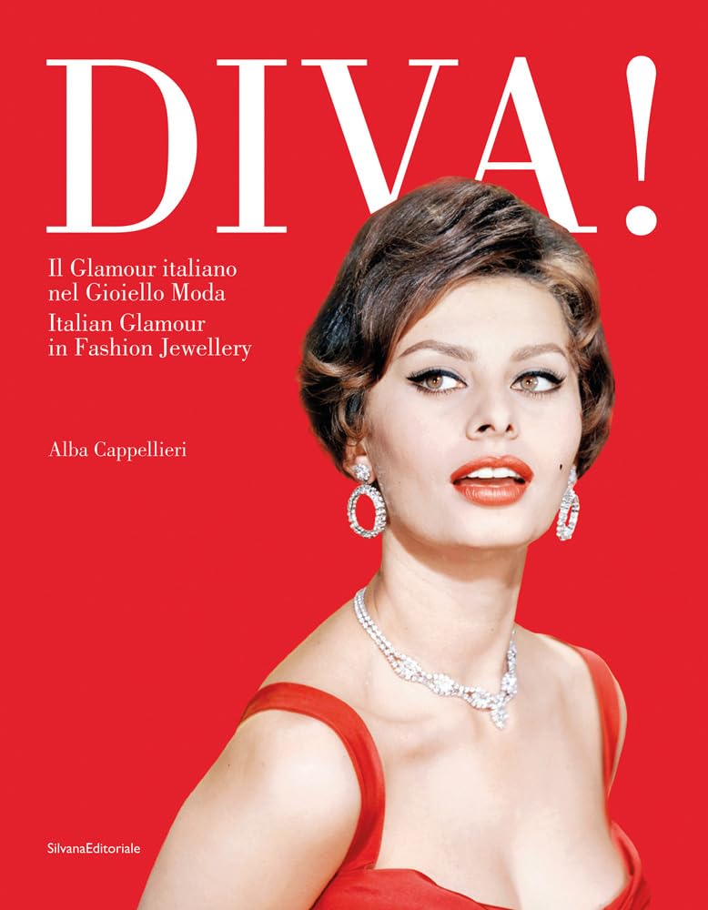 Diva! Il glamour italiano nel gioiello moda. Ediz. italiana e inglese: Il Glamour Italiano nel Gioiello Moda / Italian Glamour in Fashion Jewellery