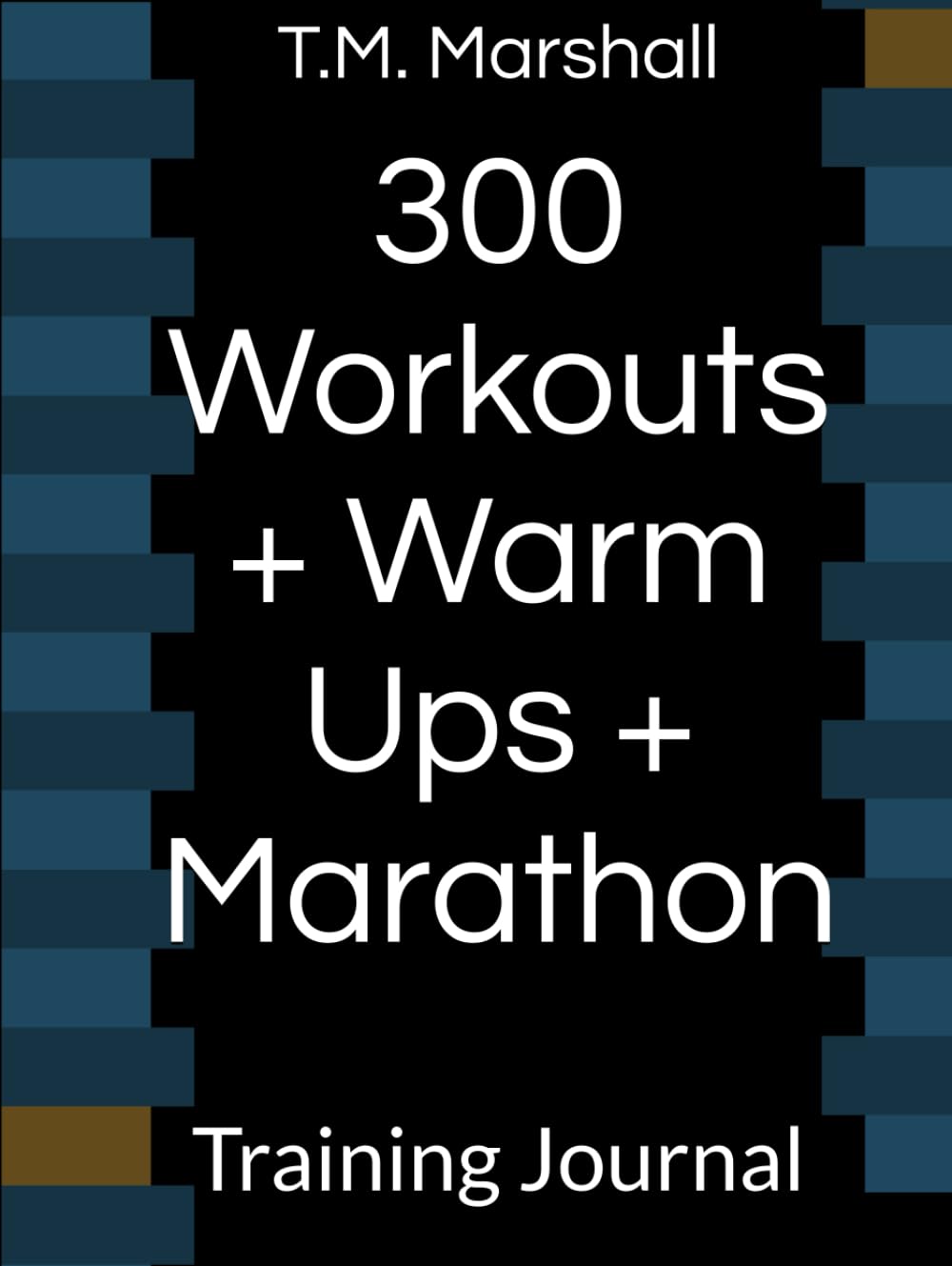 300 Workouts + Warm Ups + Marathon: Training Journal      Hardcover – February 15, 2026