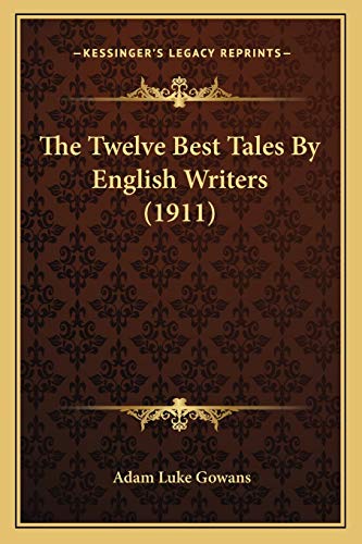 The Twelve Best Tales By English Writers (1911)