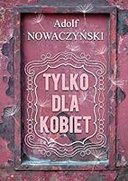 Tylko dla kobiet 837399551X Book Cover