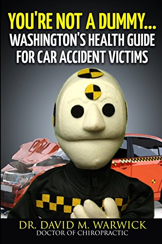You're Not A Dummy...: Washington's Health Guide For Car Accident Victims