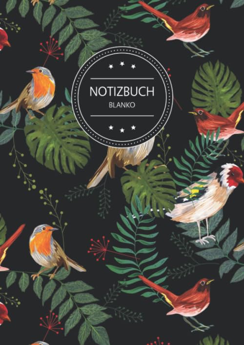 Notizbuch Blanko: Blanko Notizbuch A4 110 Seiten, Vintage Softcover, Weißes Papier - Dickes Notizheft, Skizzenbuch, Zeichenbuch, Blankobuch, ... Floral Vogel Fink Blätter (German Edition)