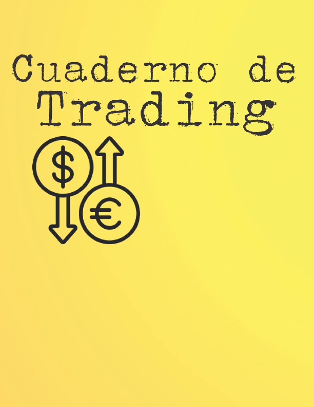 Cuaderno de Trading: Diario Trading para completar | Trading de criptomonedas | Portátil apto para Trade | Soporte para la toma de notas eficiente | ... en cripto-blockchain, forex, acciones, ...