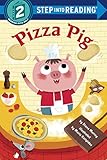 Pizza Pig (Step into Reading)