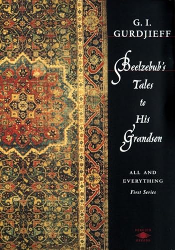 Beelzebub'S Tales To His Grandson: All And Everything, First Series