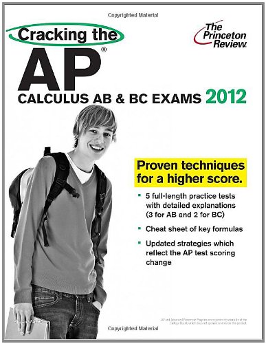Cracking the AP Calculus AB & BC Exams, 2012 Edition (College Test Preparation)