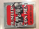 Hustlers and Con Men: An Anecdotal History of the Confidence Man and His Games