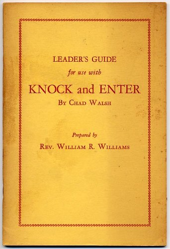Leader's guide for use with Knock and Enter by Chad Walsh: Williams ...